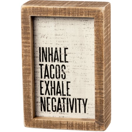 Inhale Tacos Exhale Negativity Inset Box Sign - Wood
