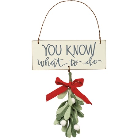 You Know What To Do Ornament - Wood, Felt, Wire, Ribbon
