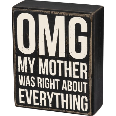 OMG My Mother Was Right Box Sign - Wood