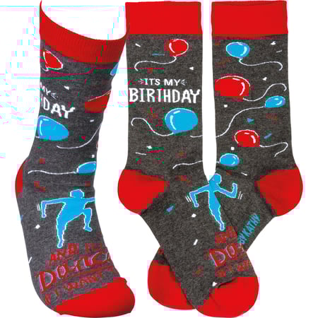 It's My Birthday & I'll Dance If I Want To Socks - Cotton, Nylon, Spandex