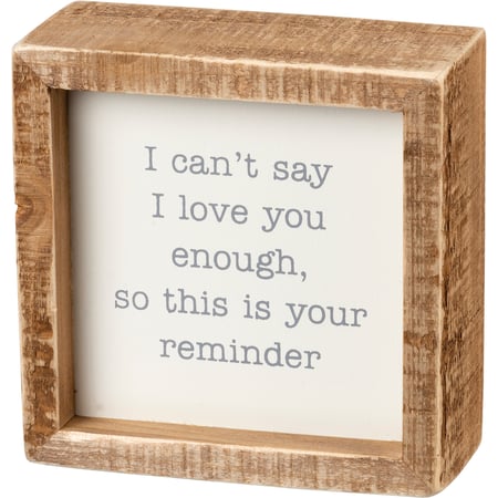 I Can't Say I Love You Enough Inset Box Sign - Wood