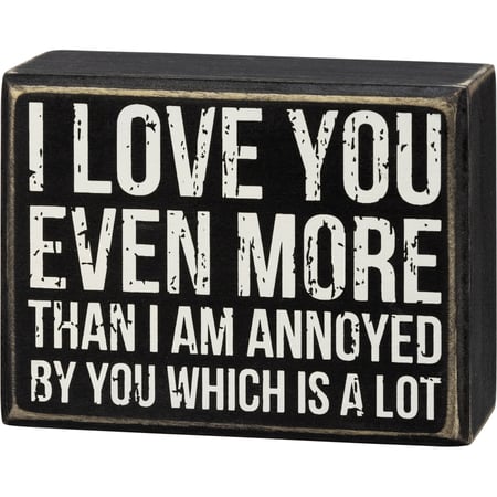 I Love You Even More Box Sign - Wood