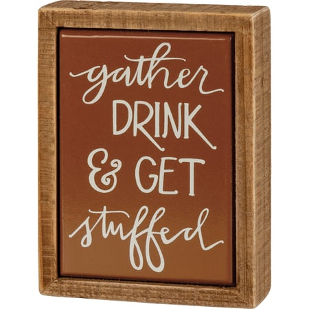 Gather Drink & Get Stuffed Box Sign Mini - Wood