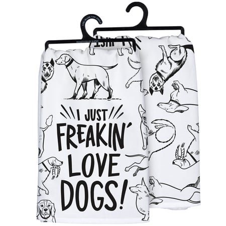 I Just Freakin' Love Dogs Kitchen Towel - Cotton