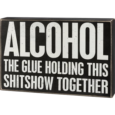 Alcohol Holding This Together Box Sign - Wood