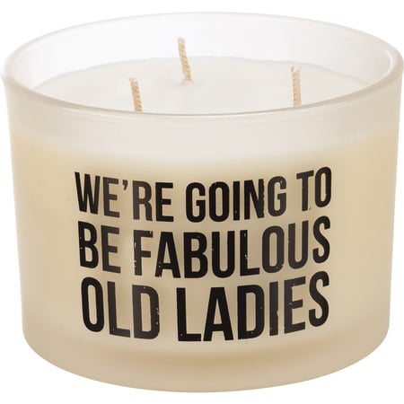 Going To Be Fabulous Old Ladies Candle - Soy Wax, Glass, Cotton