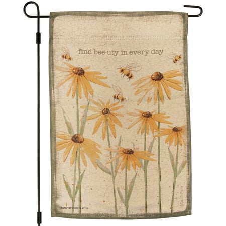 Find Beeuty In Every Day Garden Flag - Polyester