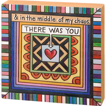 In The Middle Of My Chaos There Was You Box Sign - Wood