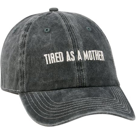 Tired As A Mother Baseball Cap - Cotton, Metal