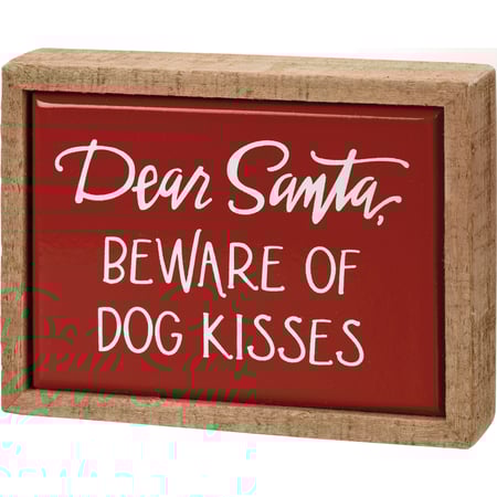 Dear Santa Beware Of Dog Kisses Box Sign Mini - Wood