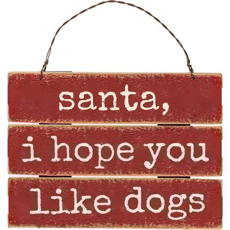 Santa I Hope You Like Dogs Ornament - Wood, Wire