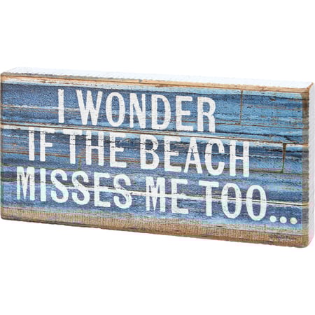 I Wonder If The Beach Misses Me Too Block Sign - Wood