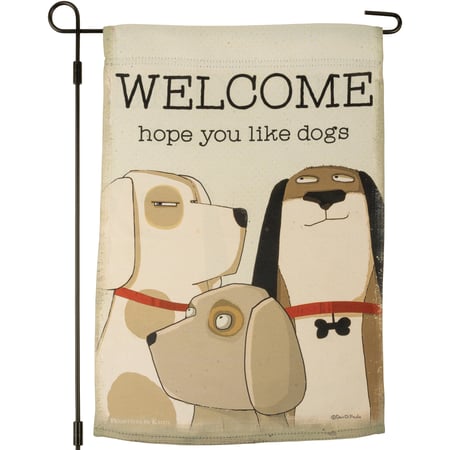 Welcome Hope You Like Dogs Garden Flag - Polyester