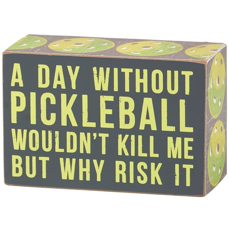 Without Pickleball Box Sign - Wood, Paper