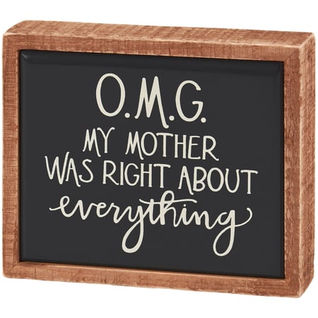 OMG My Mother Was Right Box Sign Mini - Wood