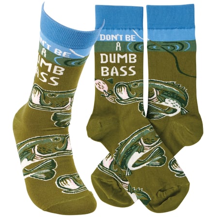 Don't Be A Dumb Bass Socks - Cotton, Nylon, Spandex