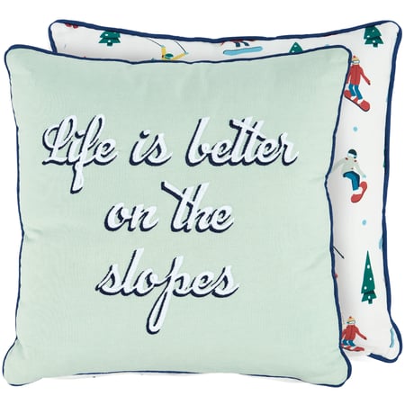 Life Is Better On The Slopes Pillow - Cotton, Zipper