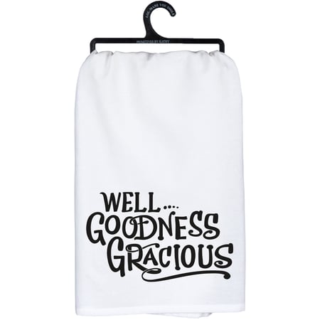 Well Goodness Gracious Kitchen Towel - Cotton