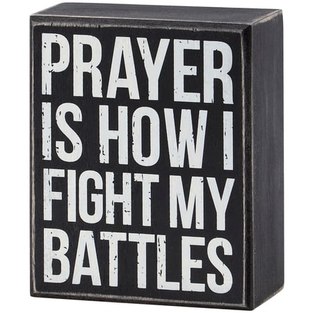Prayer Is How I Fight Battles Box Sign - Wood