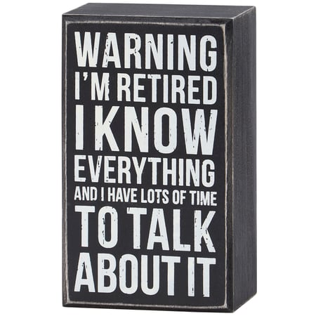 Warning I'm Retired Box Sign - Wood