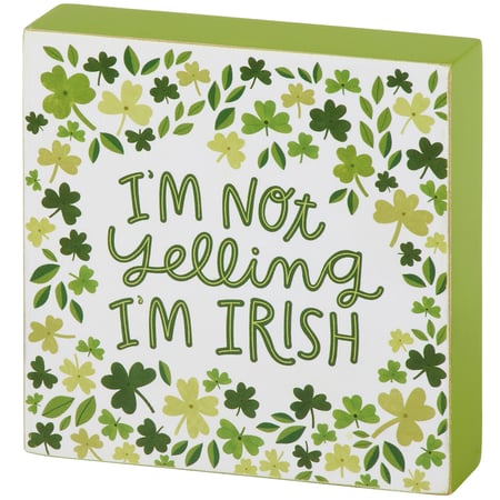I'm Not Yelling I'm Irish Block Sign - Wood, Paper