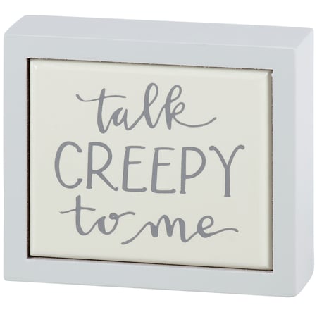 Talk Creepy To Me Box Sign Mini - Wood