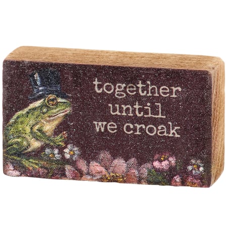 Together Until We Croak Block Sign - Wood