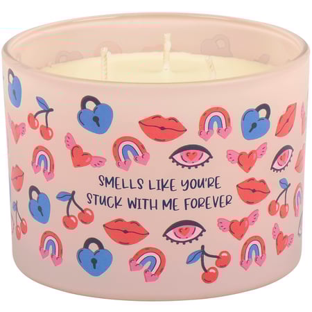 You're Stuck With Me Forever Candle - Soy Wax, Glass, Cotton