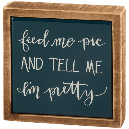Feed Me Pie Box Sign Mini - Wood