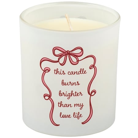 Brighter Than My Love Life Candle - Soy Wax, Glass, Cotton