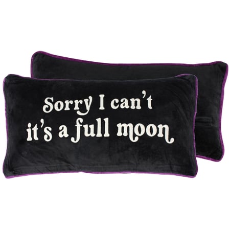 Sorry I Can't It's A Full Moon Pillow - Cotton, Velvet, Zipper