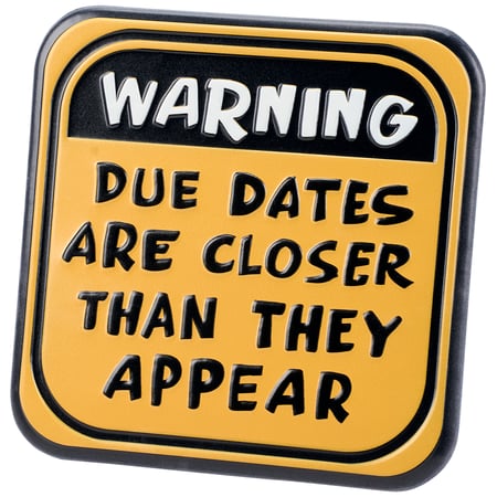 Due Dates Are Closer Metal Art Sitter - Metal