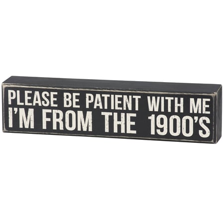 Please Be Patient With Me Box Sign - Wood