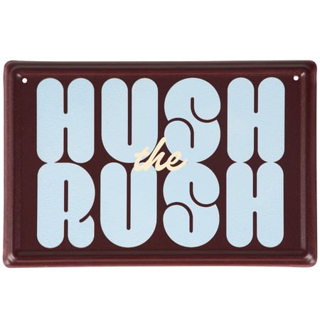 Hush The Rush Hanging Decor - Metal