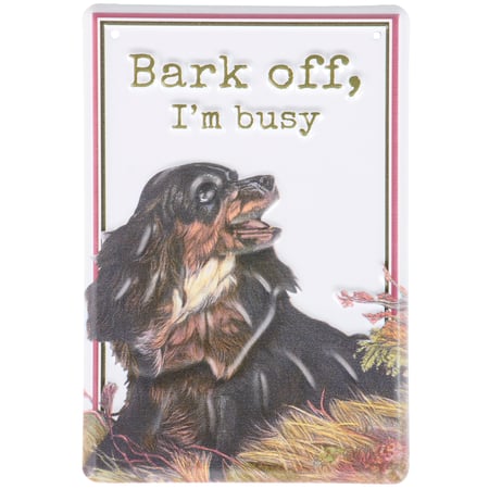 Bark Off, I'm Busy Hanging Decor - Metal