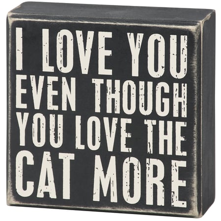 You Love The Cat More Box Sign - Wood