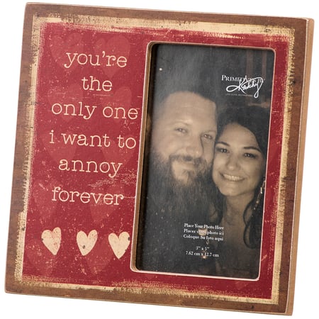 Only One I Want To Annoy Forever Photo Frame - Wood, Paper, Glass, Metal
