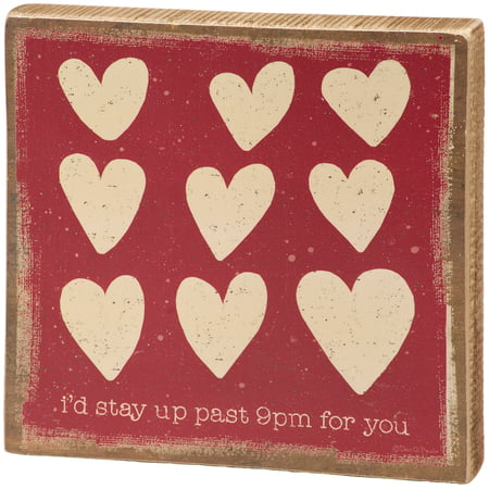 I'd Stay Up Past 9pm For You Block Sign - Wood, Paper