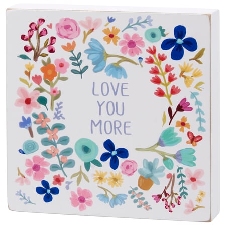 Floral Love You More Block Sign - Wood, Paper