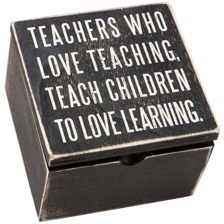 Teachers Who Love Teaching Teach Hinged Box - Wood, Metal