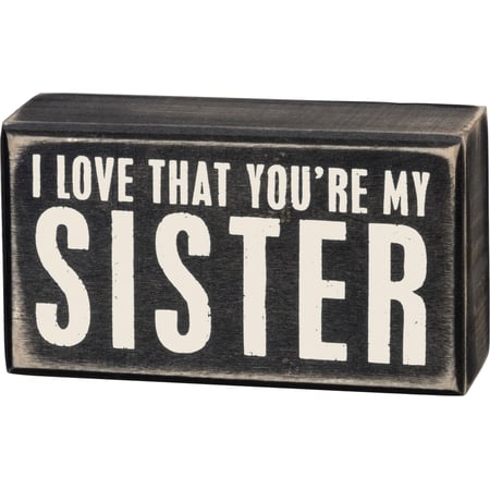 You're My Sister Box Sign - Wood