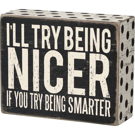 Being Nicer Box Sign - Wood