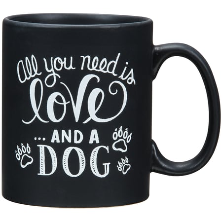 All You Need Is Love And A Dog Mug - Stoneware