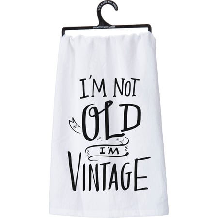 I'm Not Old I'm Vintage Kitchen Towel - Cotton