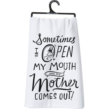 Open My Mouth My Mother Comes Out Kitchen Towel - Cotton