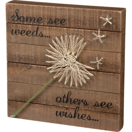 Some See Weeds… Others See Wishes... String Art - Wood, Metal, String