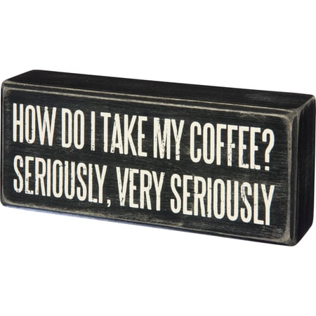 Coffee Seriously Box Sign - Wood
