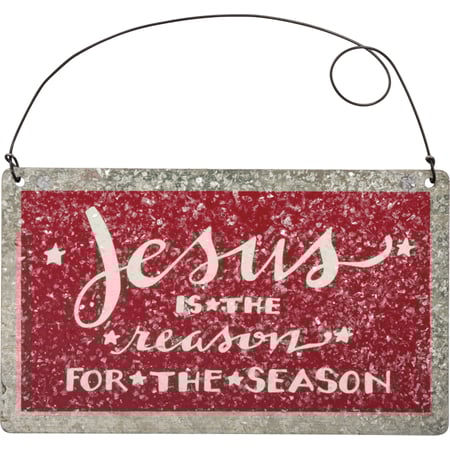 Jesus Reason Ornament - Metal, Wire, Mica