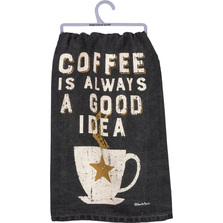 Coffee Is Always A Good Idea Kitchen Towel - Cotton
