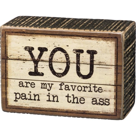 My Favorite Pain Box Sign - Wood, Paper